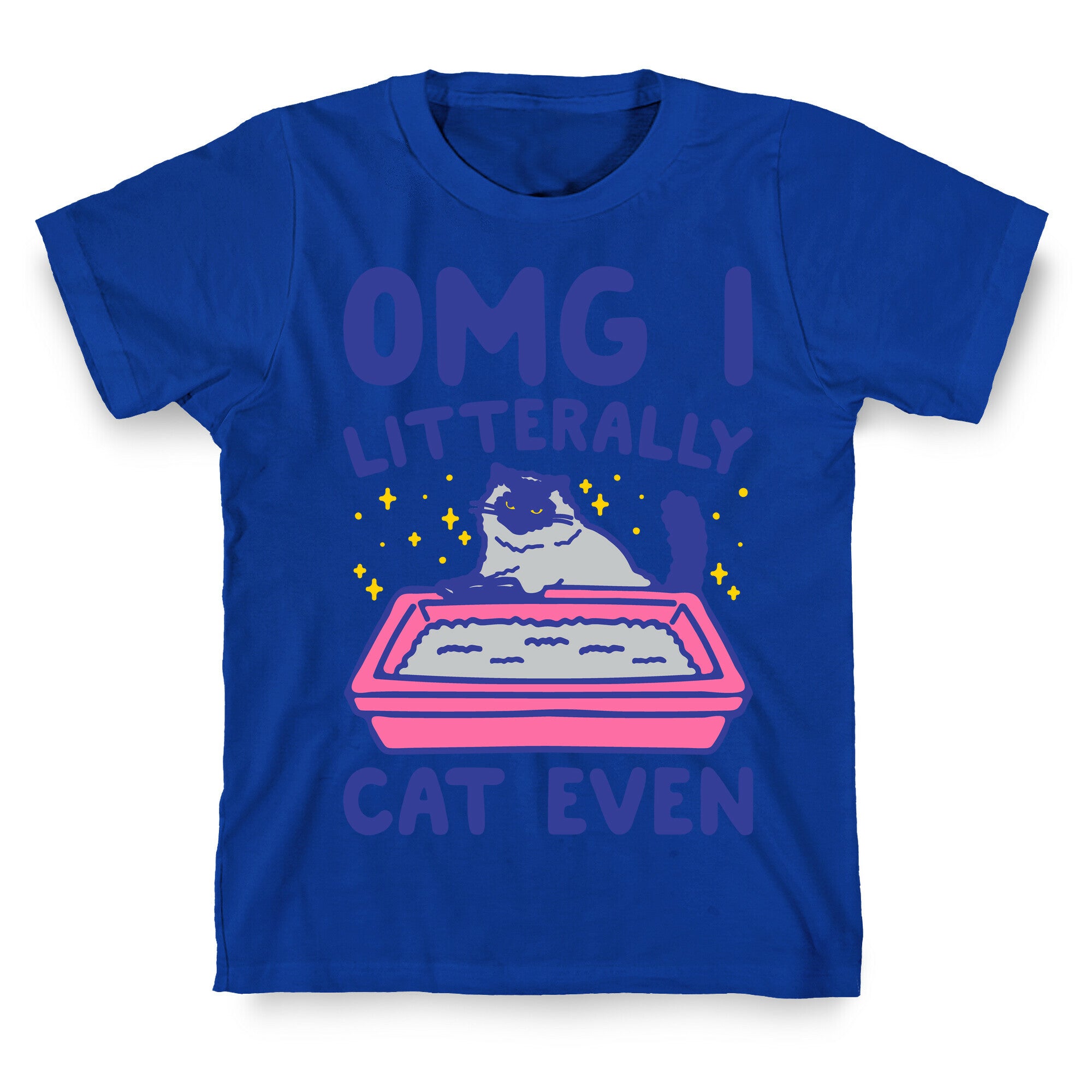 Omg I Litterally Cat Even  T-Shirt