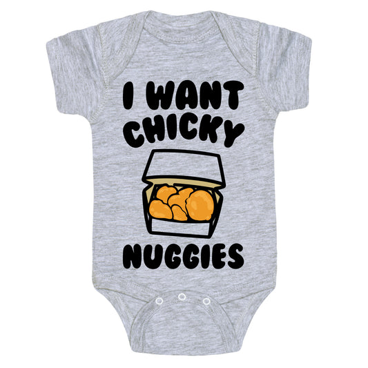 I Want Chicky Nuggies  Baby One Piece