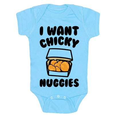 I Want Chicky Nuggies  Baby One Piece