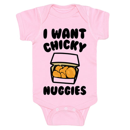 I Want Chicky Nuggies  Baby One Piece
