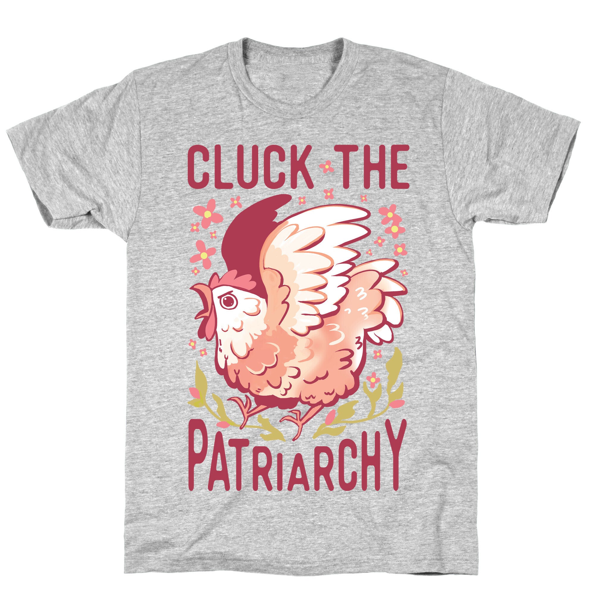 Cluck The Patriarchy T-Shirt