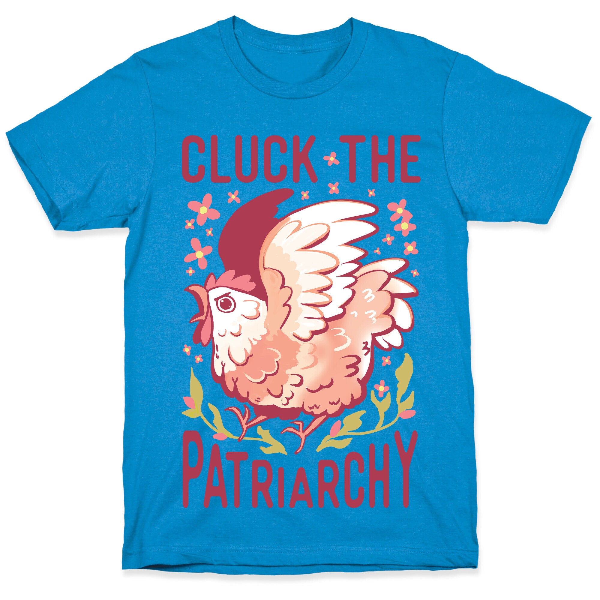 Cluck The Patriarchy T-Shirt
