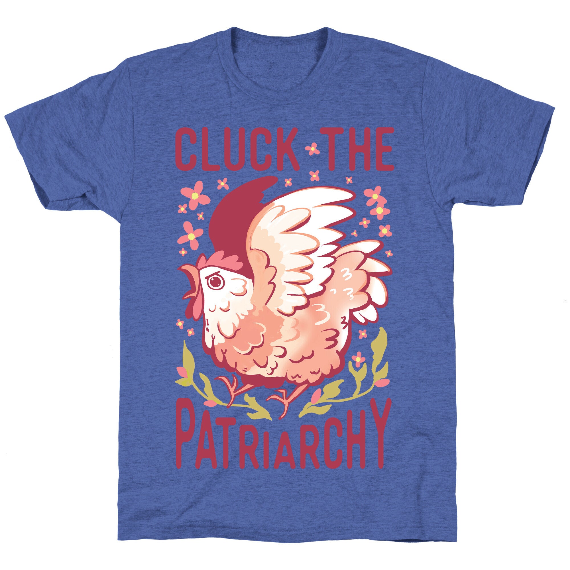 Cluck The Patriarchy Unisex Triblend Tee