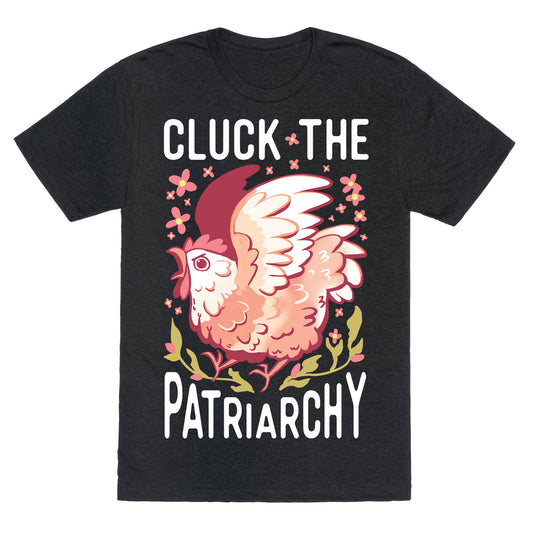 Cluck The Patriarchy Unisex Triblend Tee