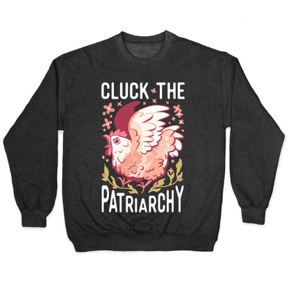 Cluck The Patriarchy Crewneck Sweatshirt