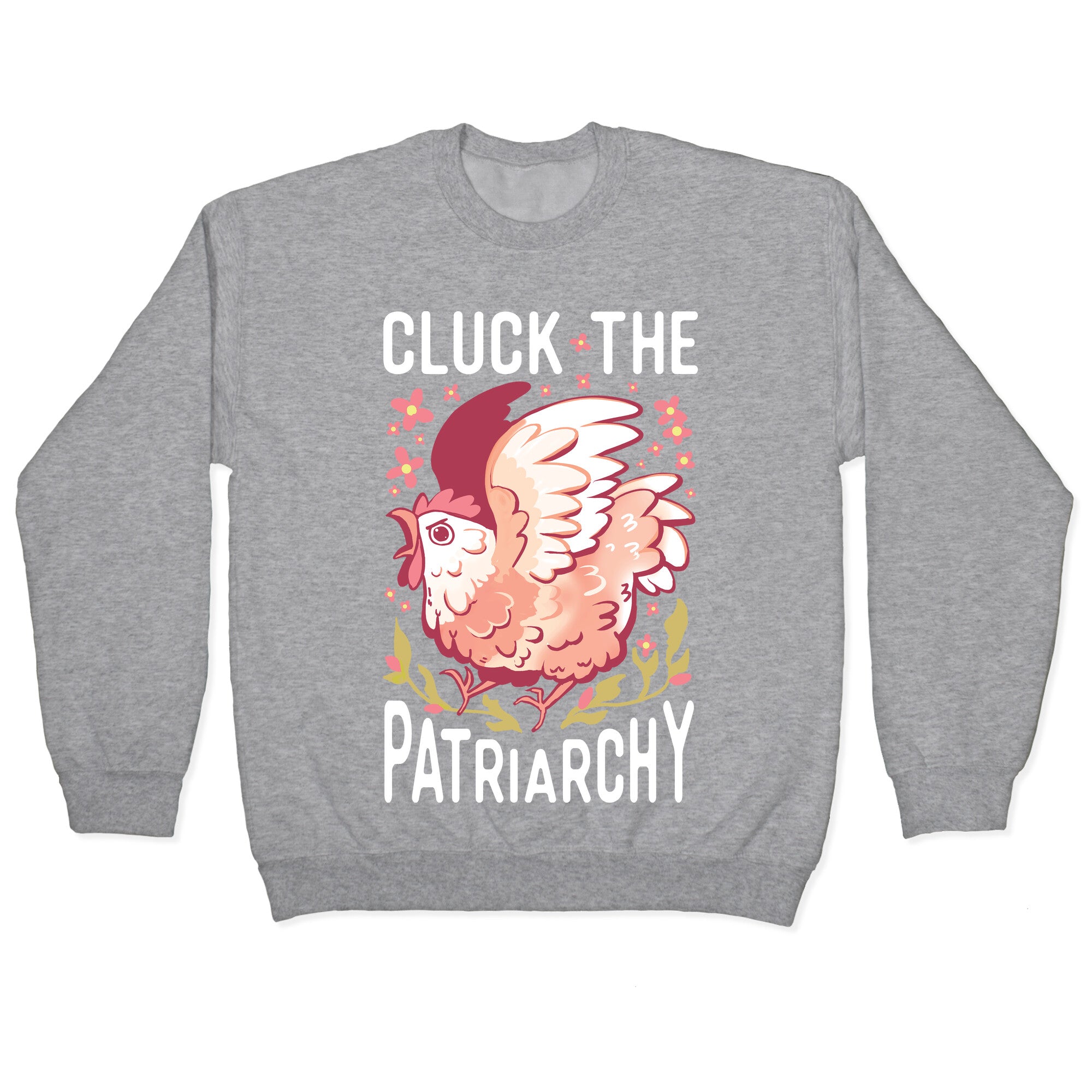 Cluck The Patriarchy Crewneck Sweatshirt