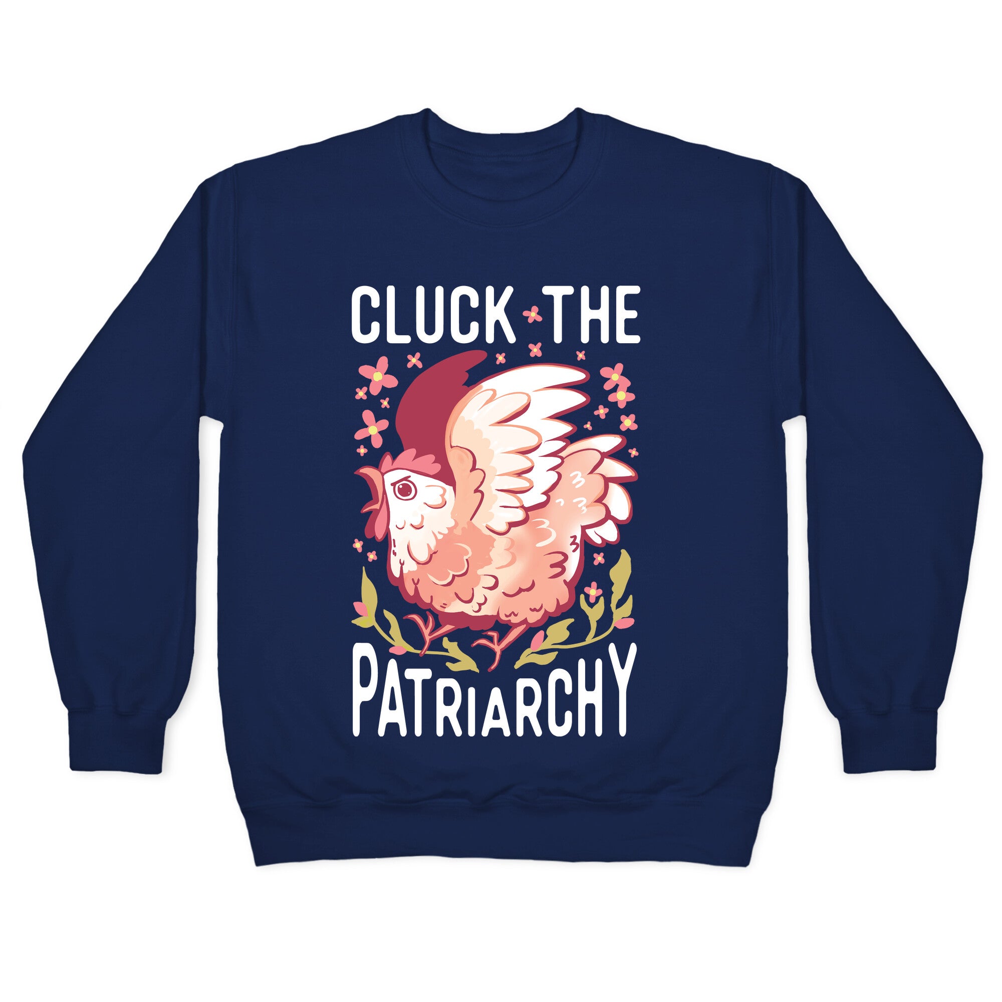 Cluck The Patriarchy Crewneck Sweatshirt