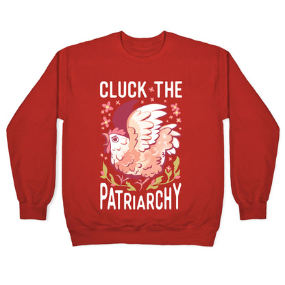 Cluck The Patriarchy Crewneck Sweatshirt