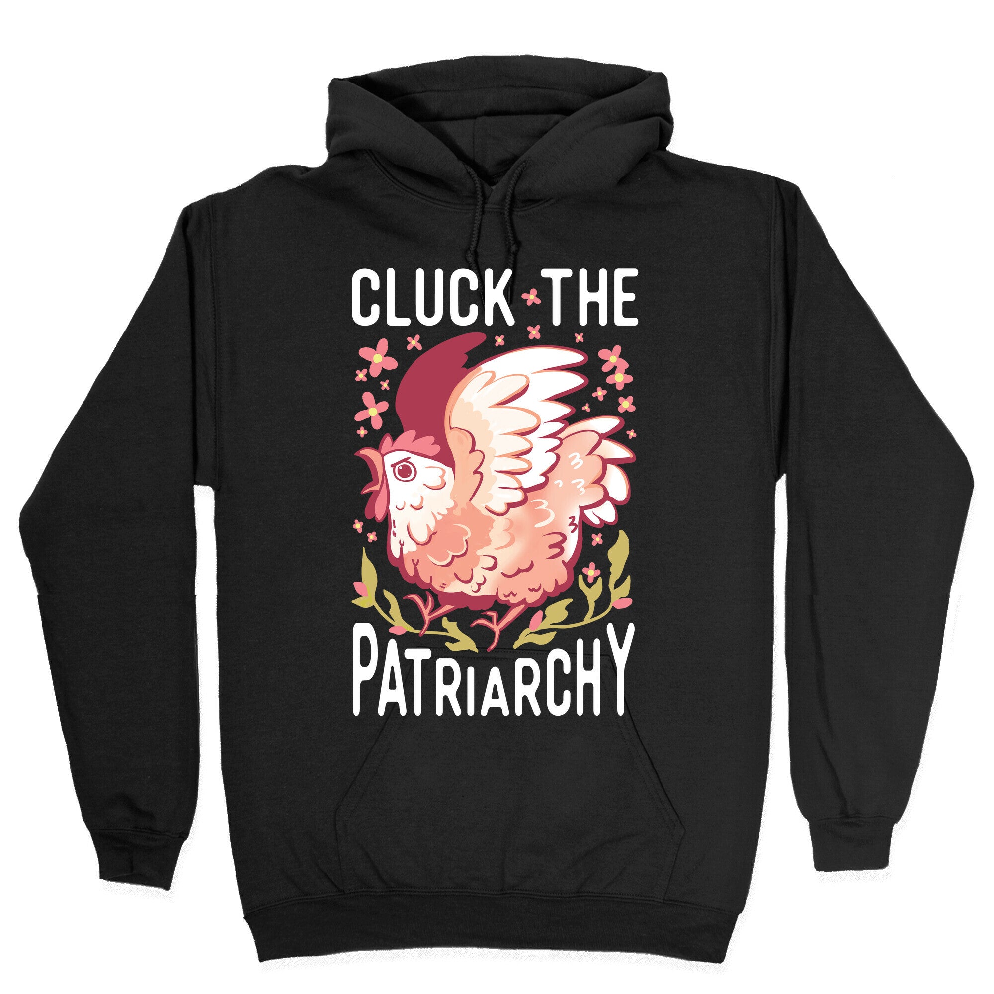 Cluck The Patriarchy Hoodie