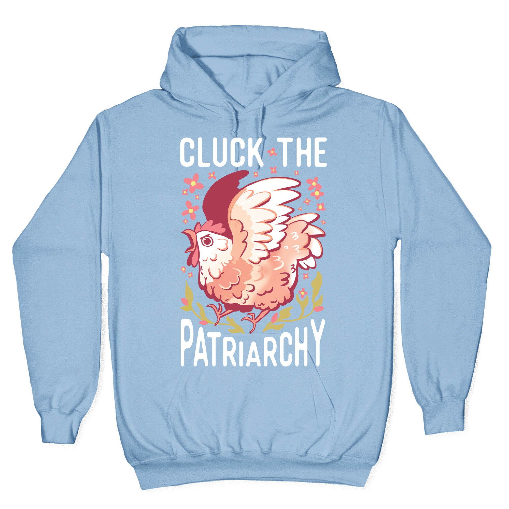 Cluck The Patriarchy Hoodie