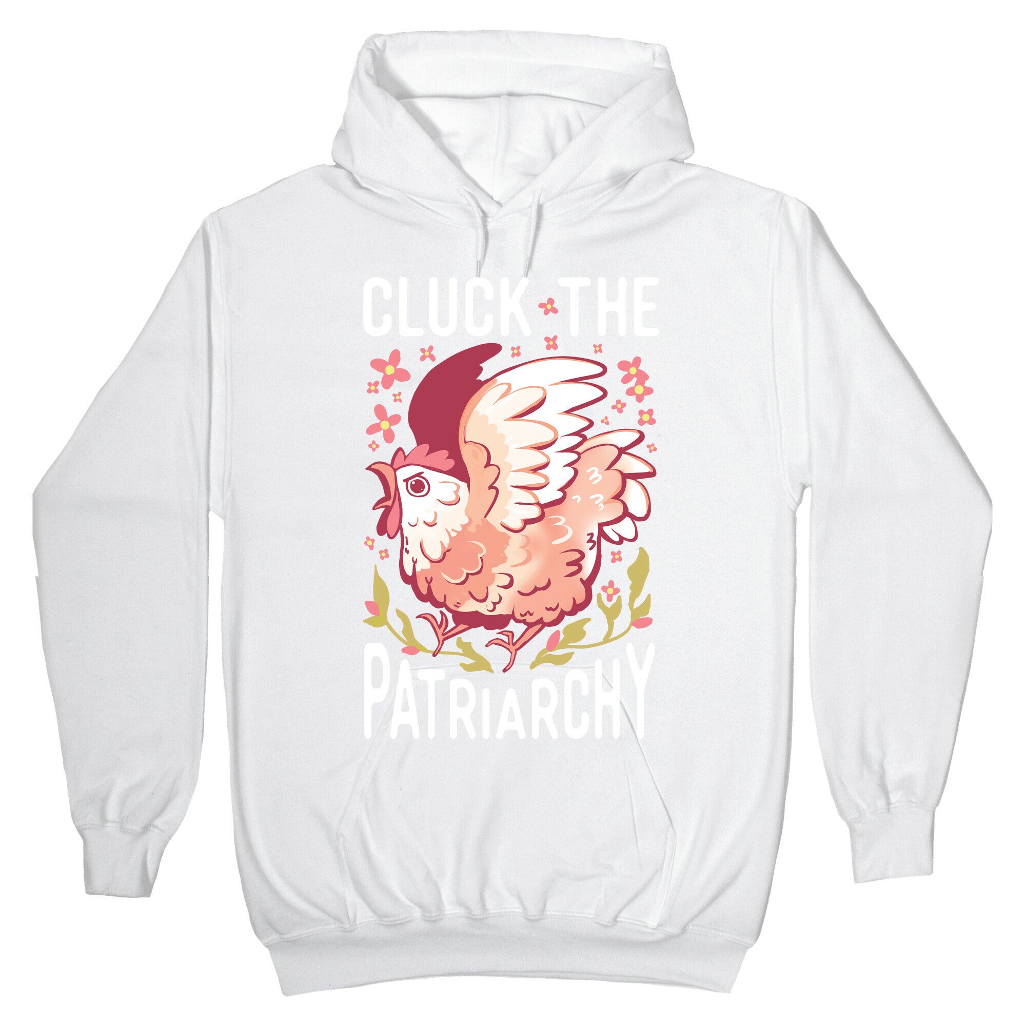 Cluck The Patriarchy Hoodie