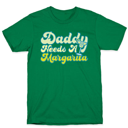 Daddy Needs A Margarita White Print T-Shirt