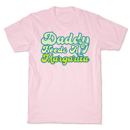 Daddy Needs A Margarita White Print T-Shirt