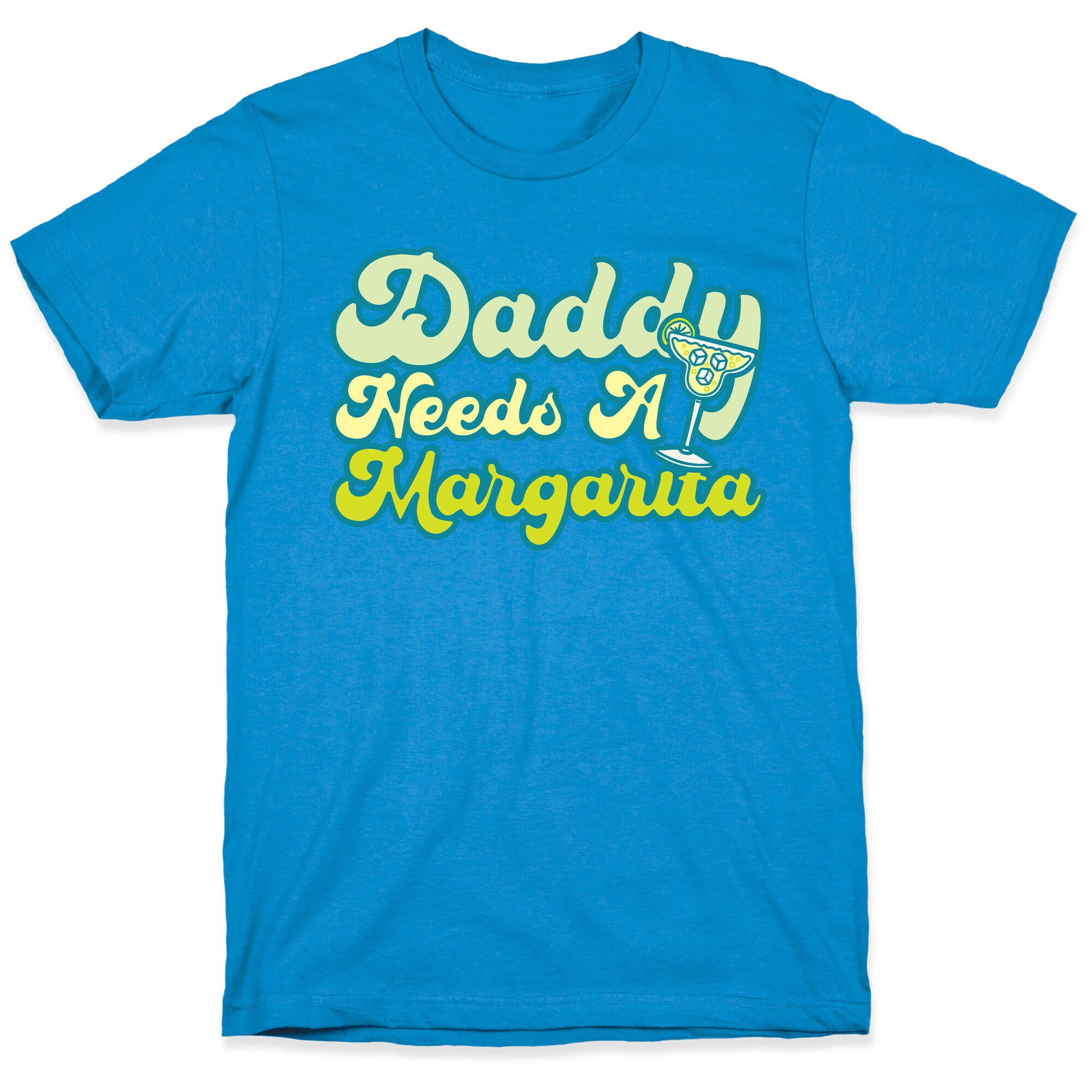 Daddy Needs A Margarita White Print T-Shirt