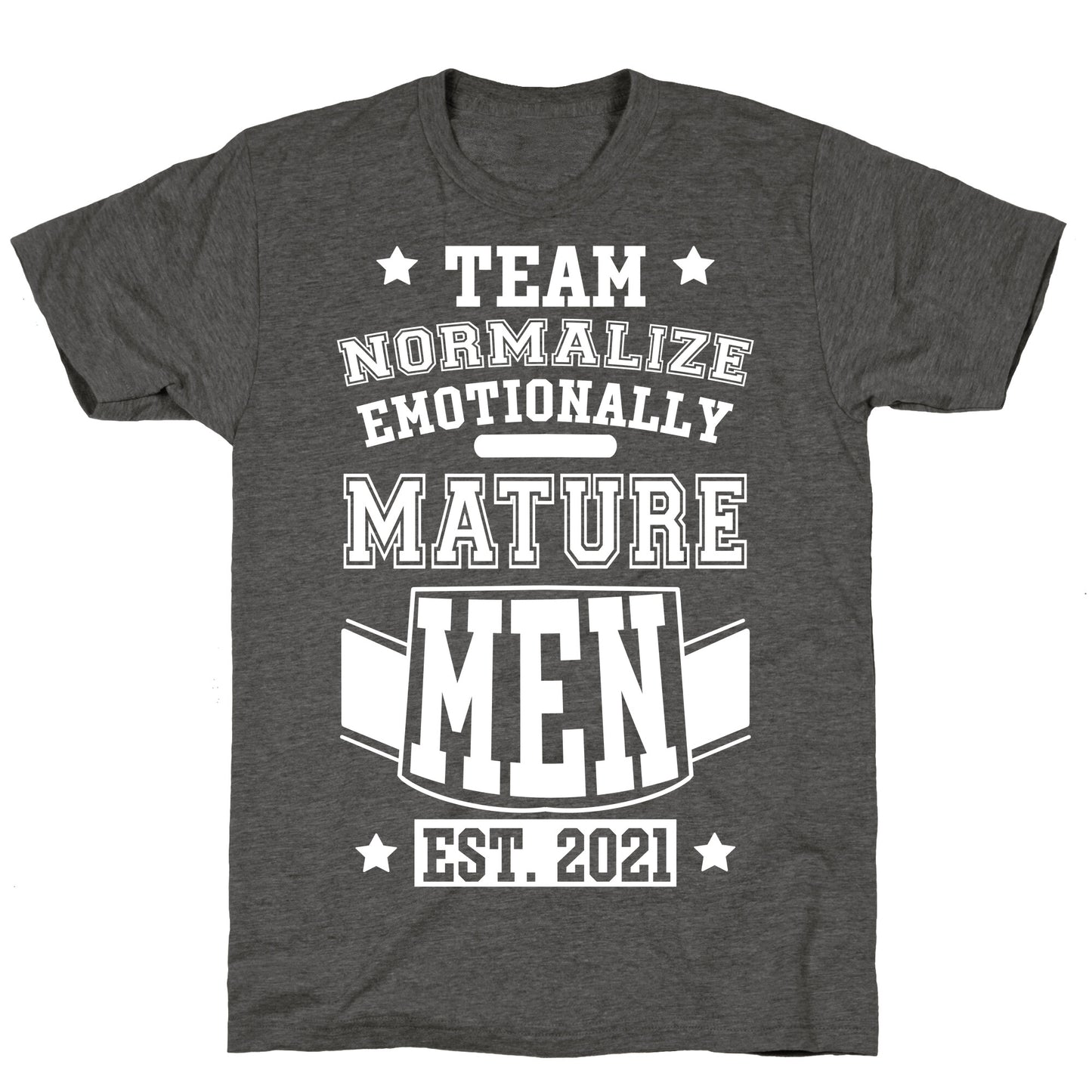 Team Normalize Emotionally Mature Men Unisex Triblend Tee