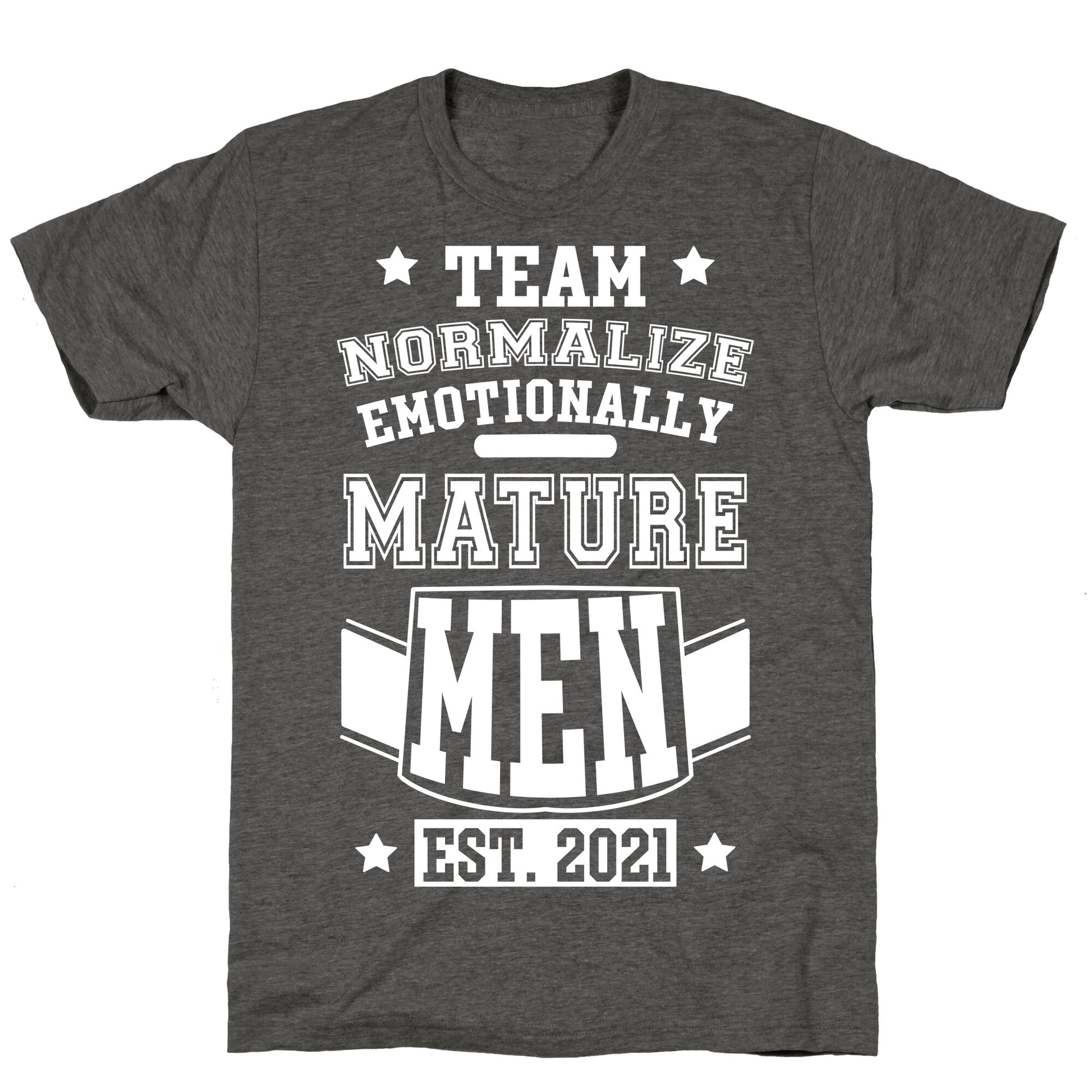 Team Normalize Emotionally Mature Men Unisex Triblend Tee