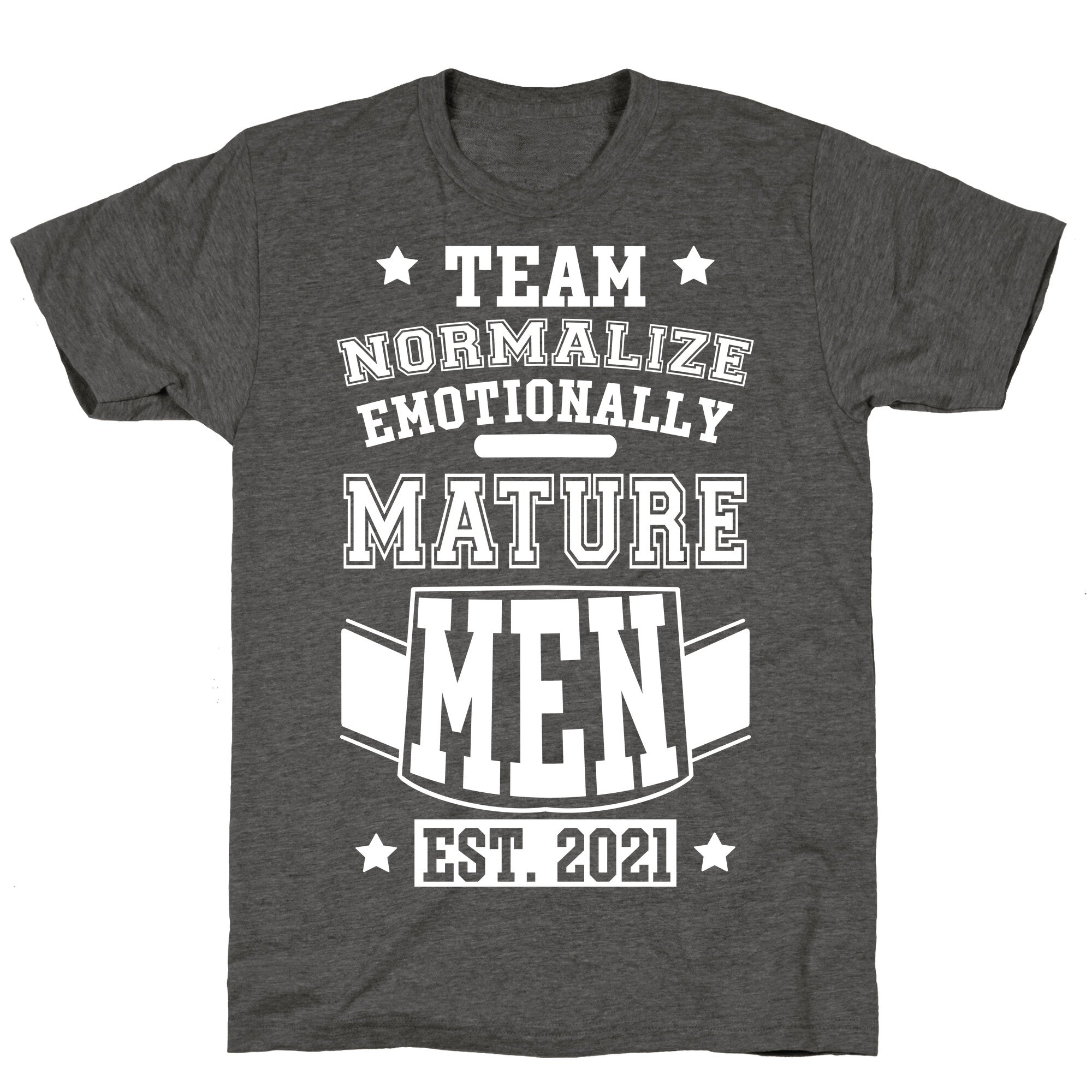 Team Normalize Emotionally Mature Men Unisex Triblend Tee