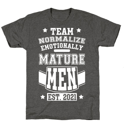 Team Normalize Emotionally Mature Men Unisex Triblend Tee