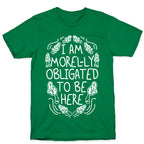 I Am Morel-ly Obligated to Be Here T-Shirt