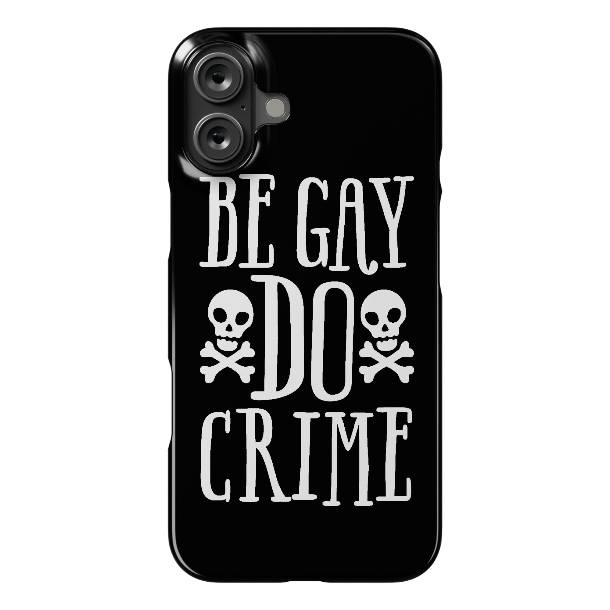 Be Gay Do Crime Phone Case
