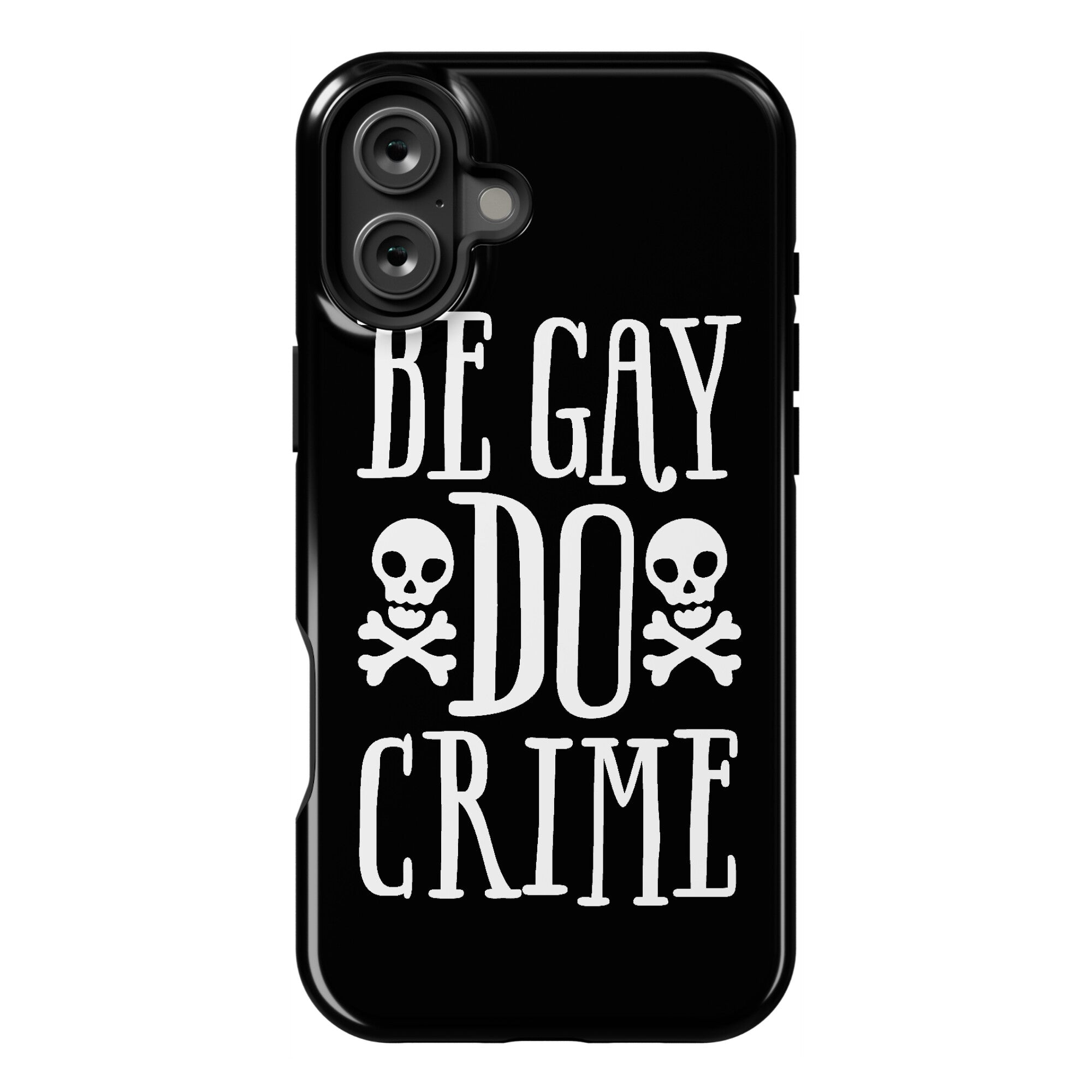 Be Gay Do Crime Phone Case