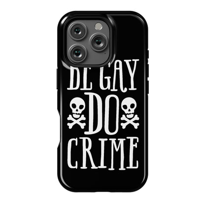 Be Gay Do Crime Phone Case