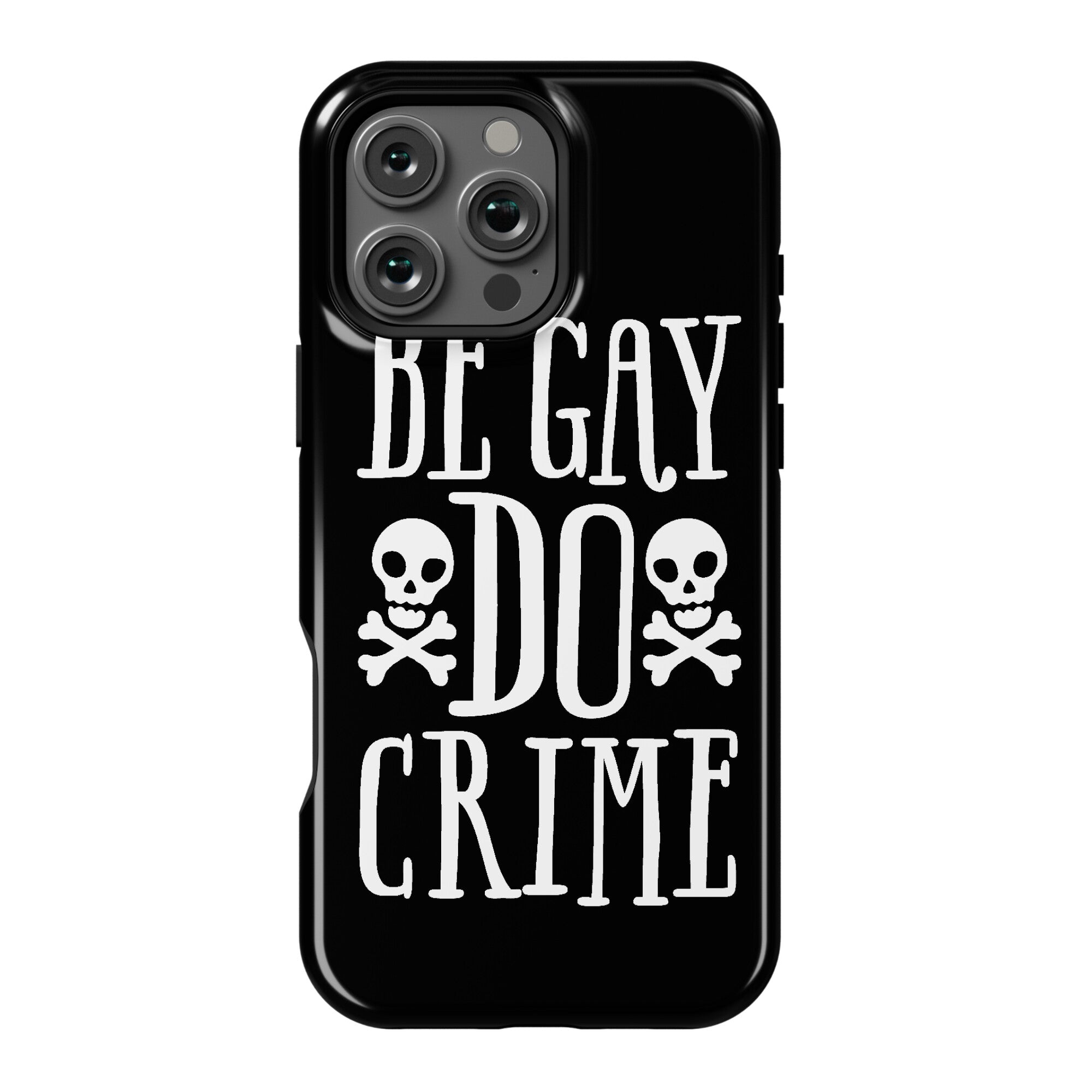 Be Gay Do Crime Phone Case