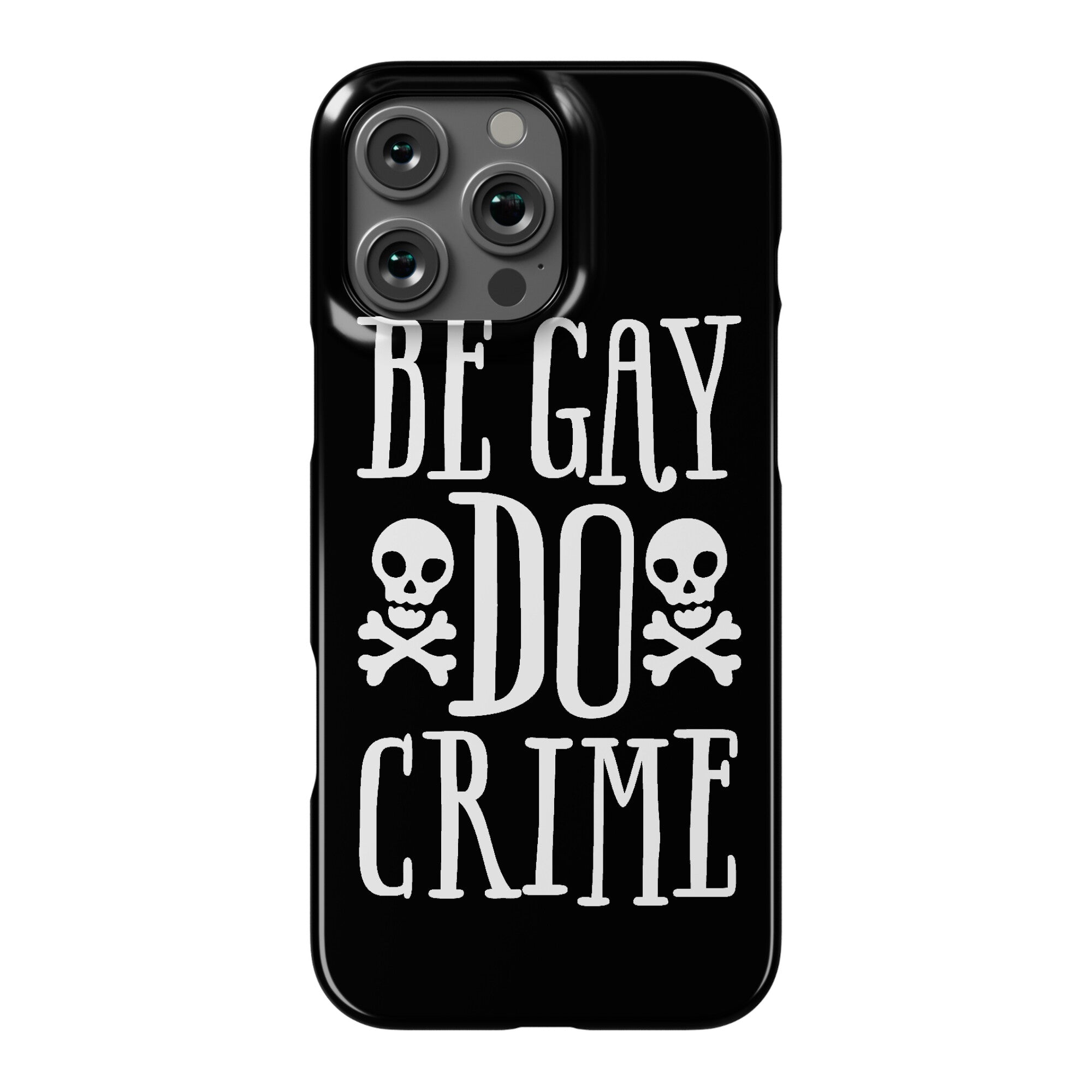 Be Gay Do Crime Phone Case