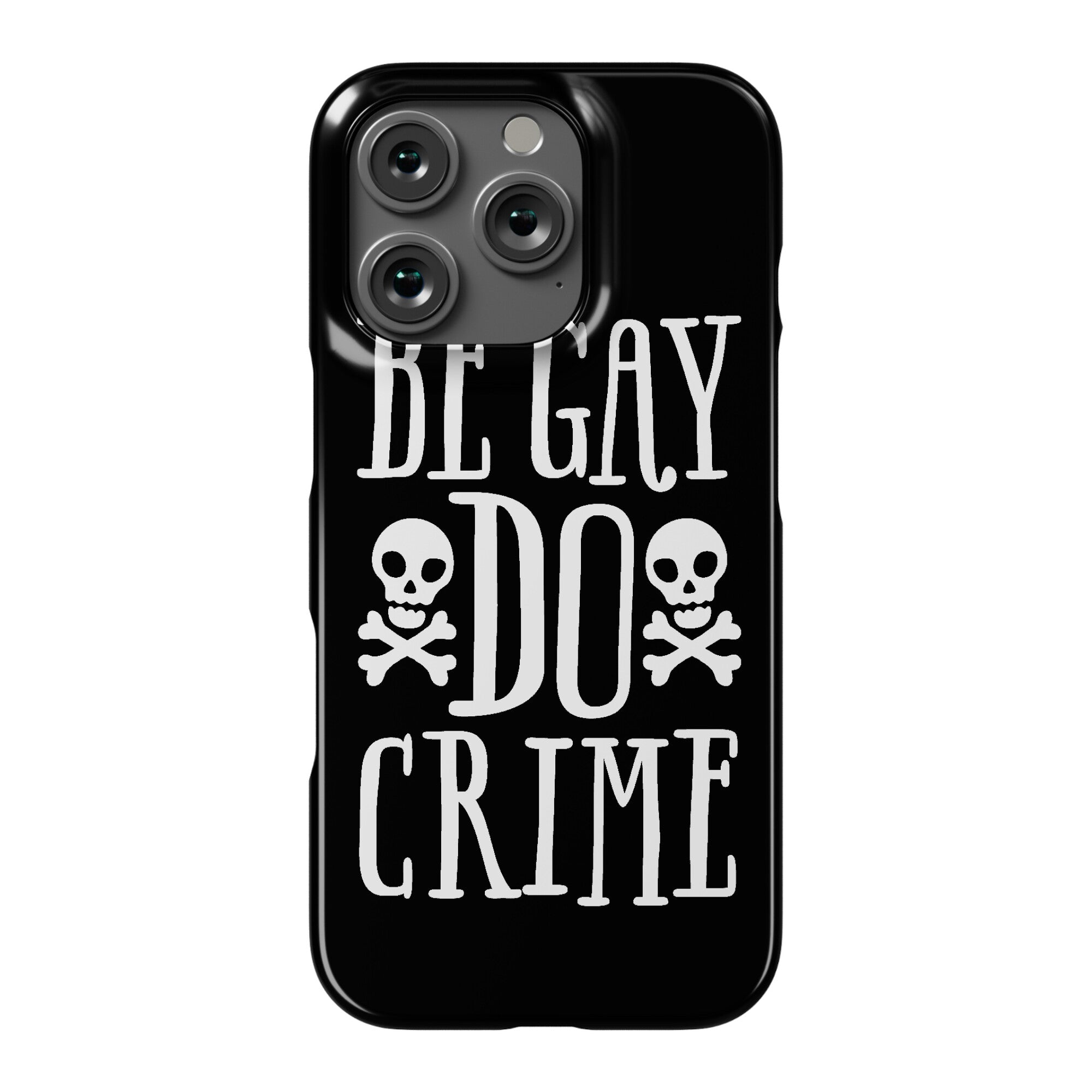 Be Gay Do Crime Phone Case