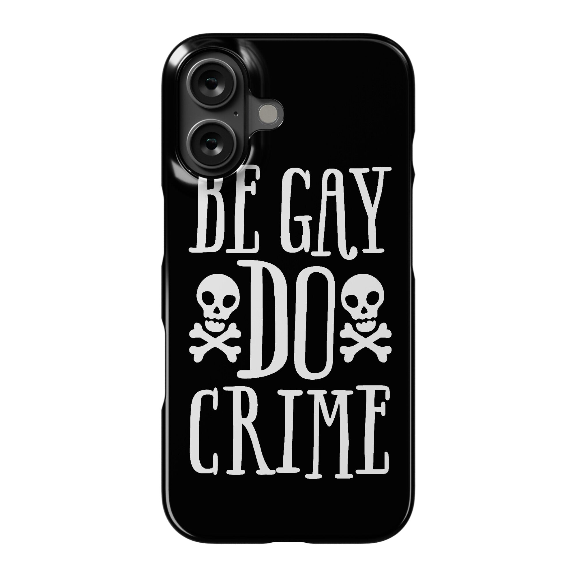 Be Gay Do Crime Phone Case