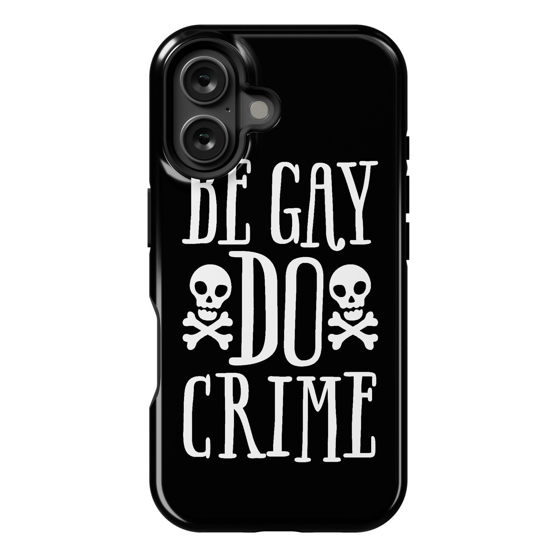 Be Gay Do Crime Phone Case