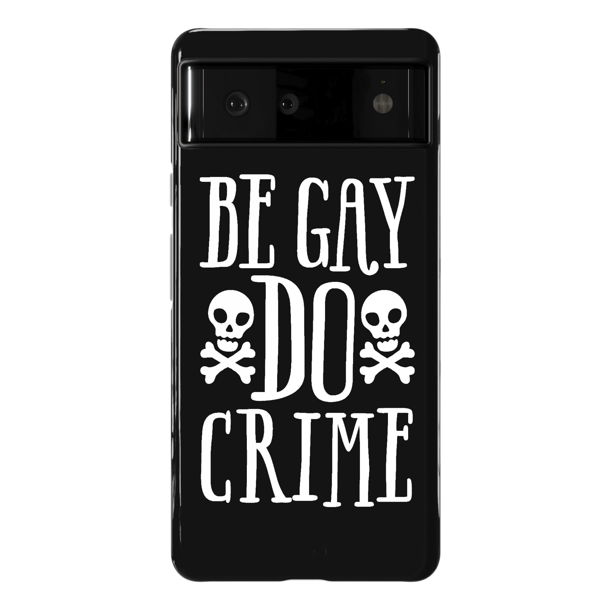 Be Gay Do Crime Phone Case
