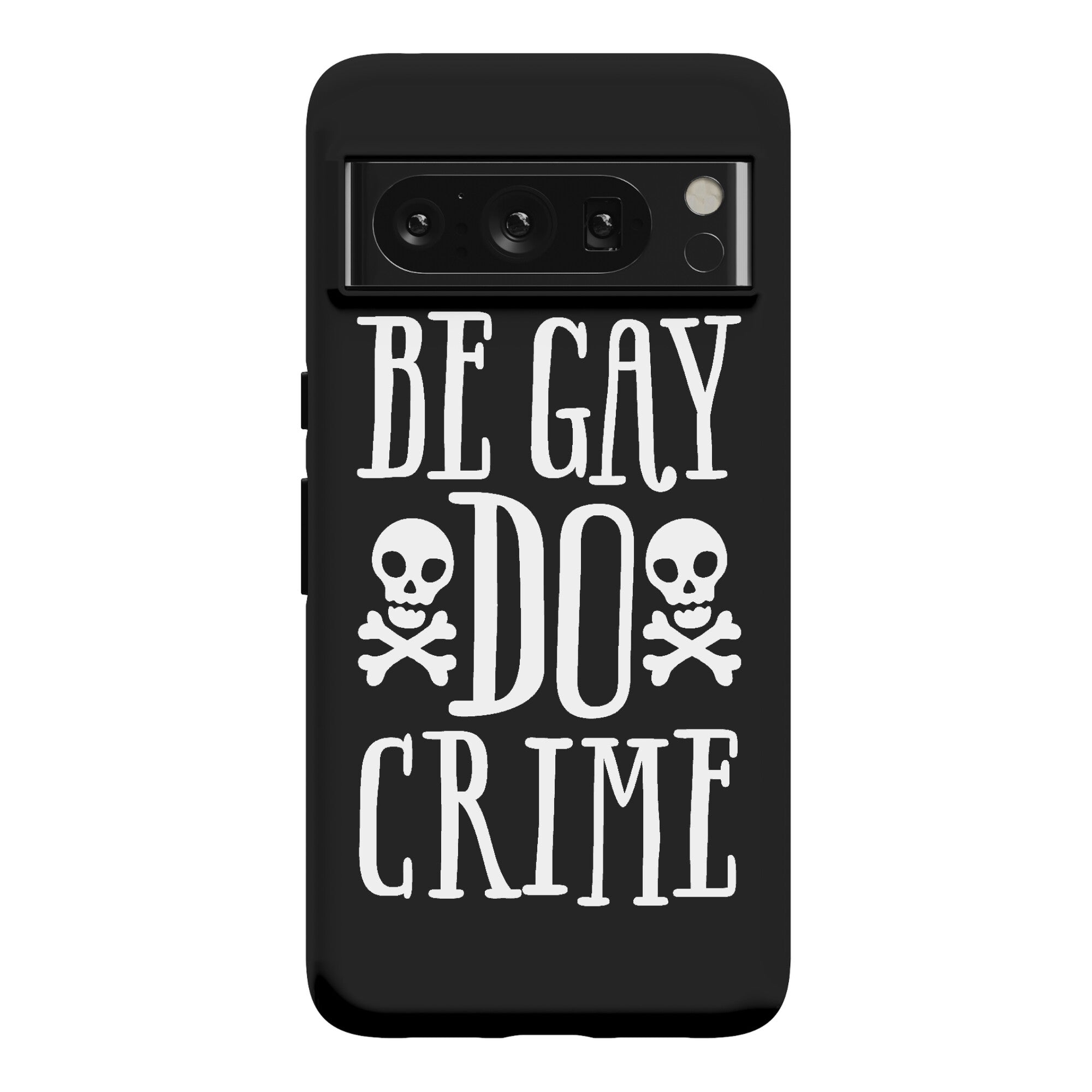 Be Gay Do Crime Phone Case