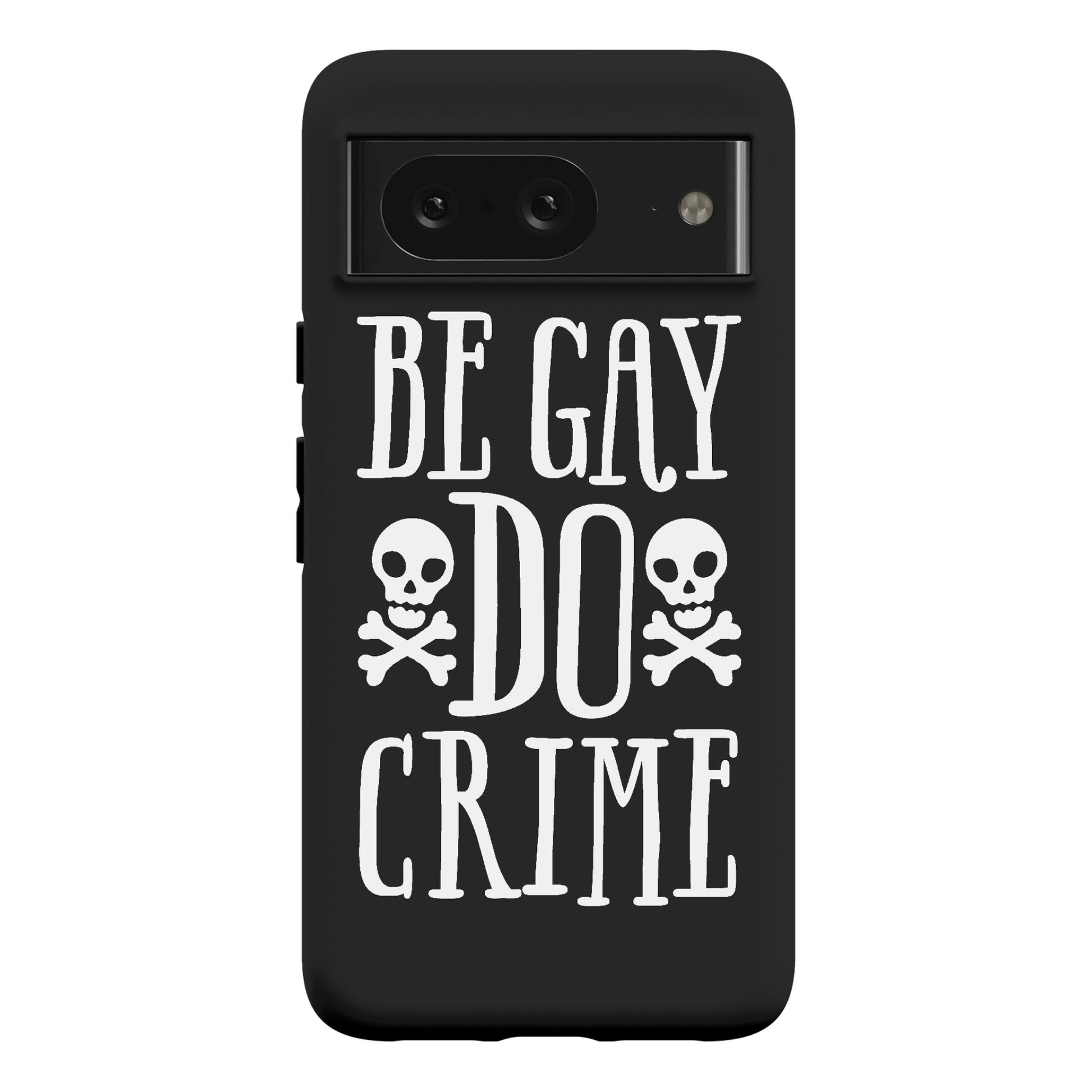 Be Gay Do Crime Phone Case