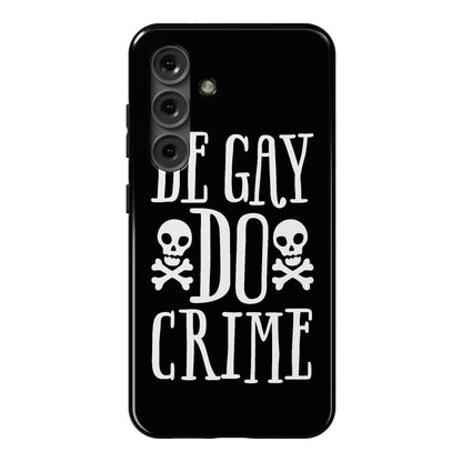 Be Gay Do Crime Phone Case