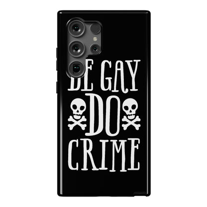 Be Gay Do Crime Phone Case