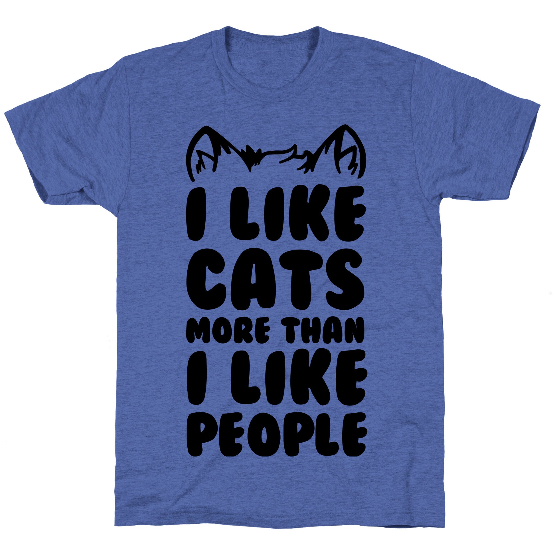 I Like Cats More Than I Like People Unisex Triblend Tee
