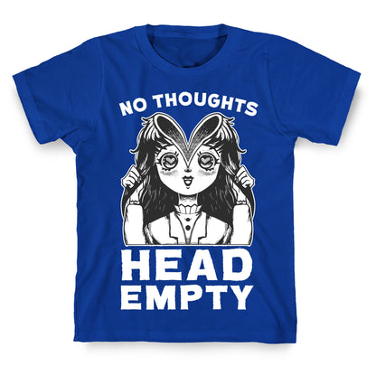 No Thoughts Head Empty T-Shirt