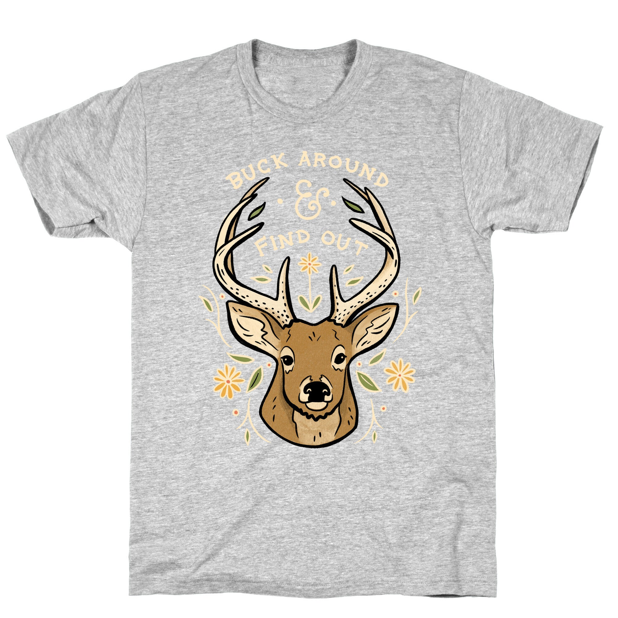 Buck Around And Find Out Deer T-Shirt