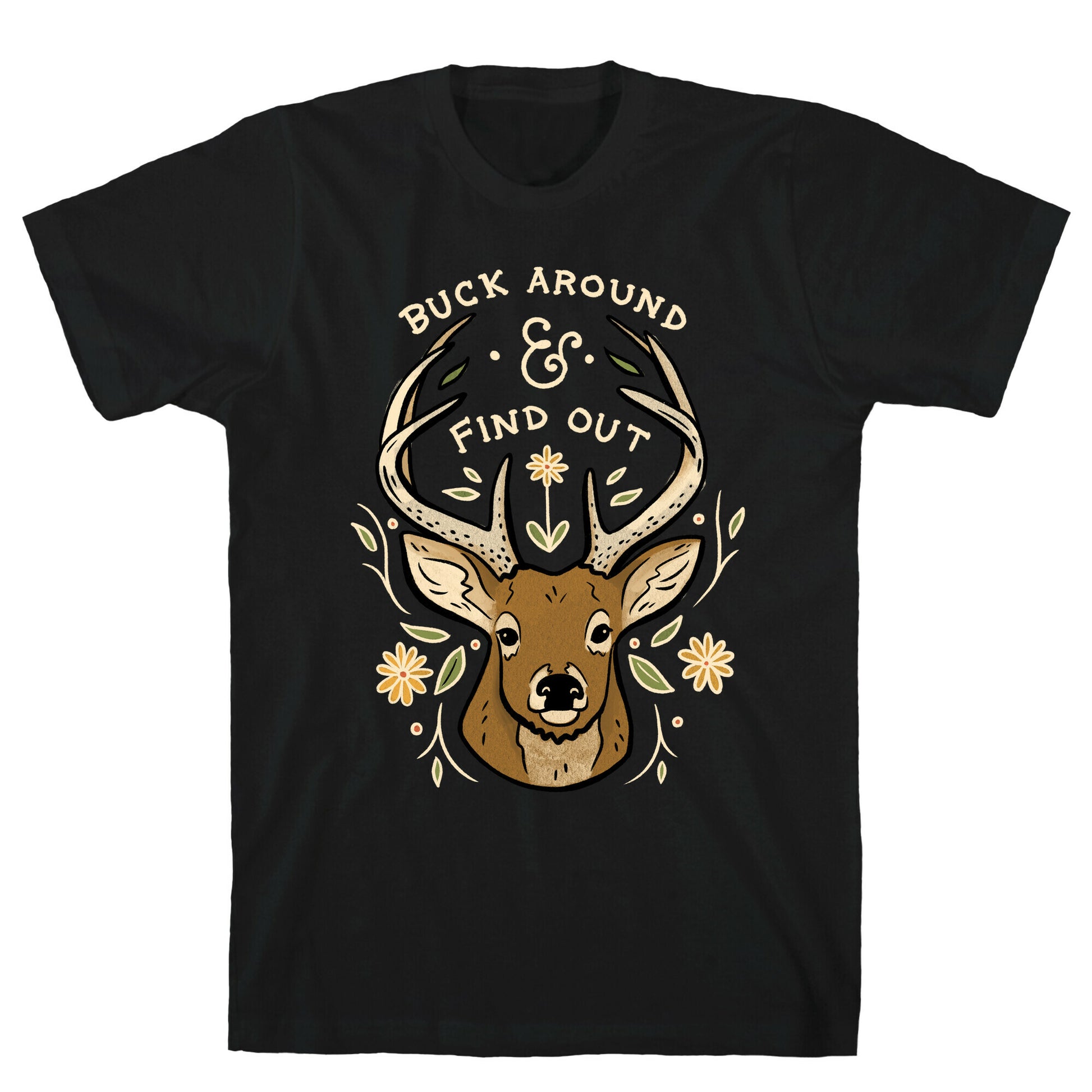 Buck Around And Find Out Deer T-Shirt