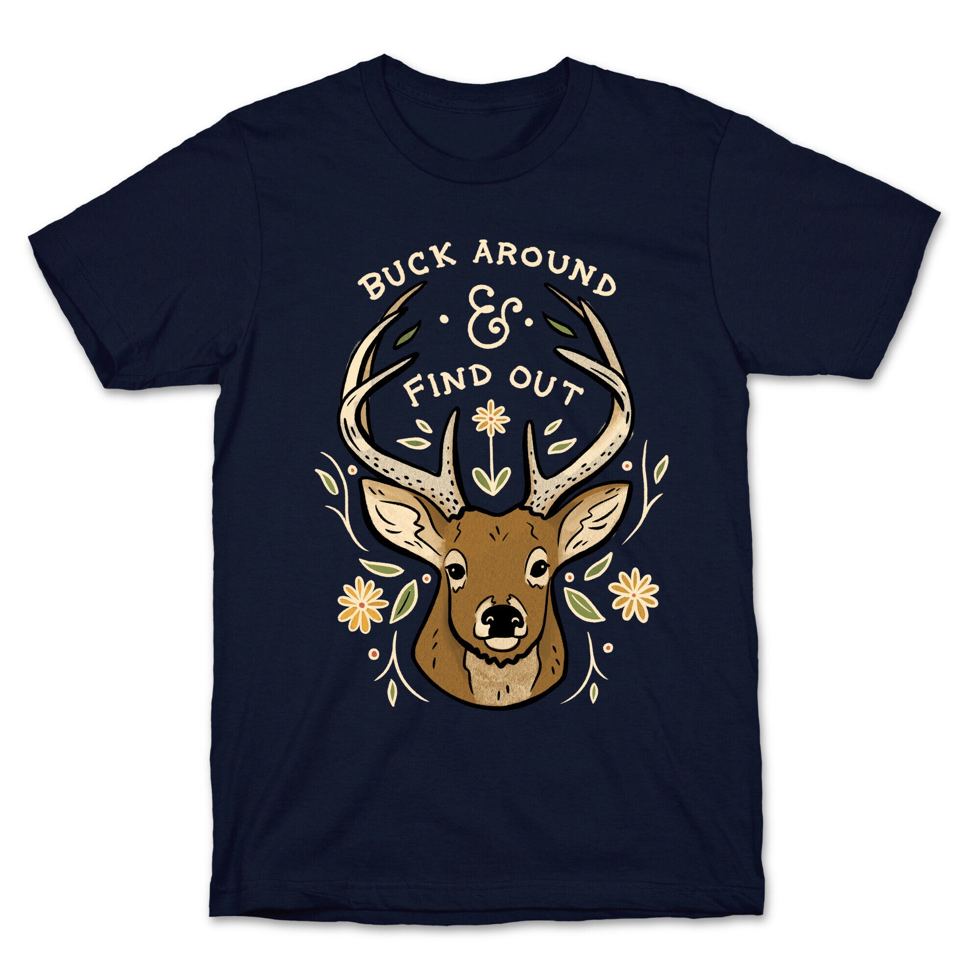 Buck Around And Find Out Deer T-Shirt