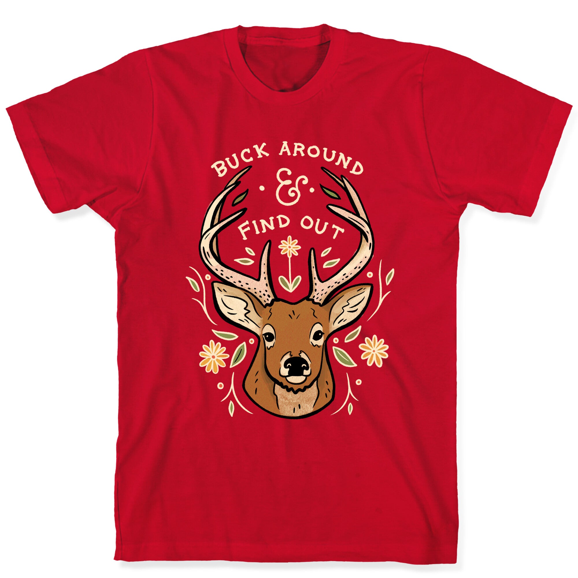 Buck Around And Find Out Deer T-Shirt