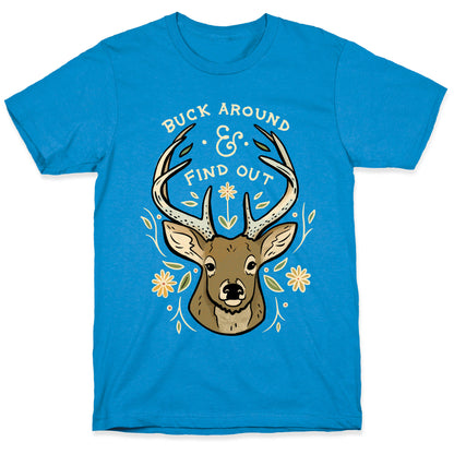 Buck Around And Find Out Deer T-Shirt