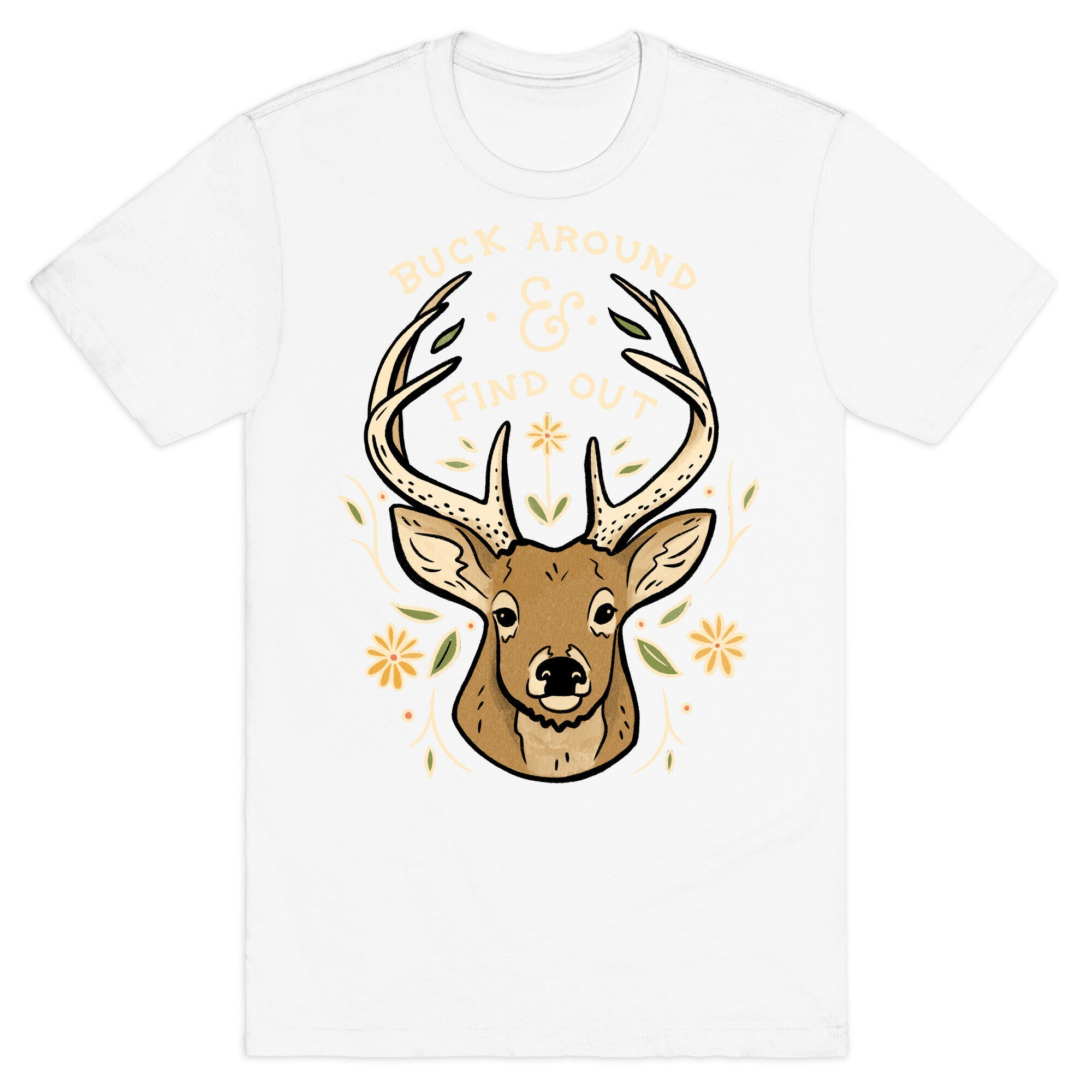 Buck Around And Find Out Deer T-Shirt