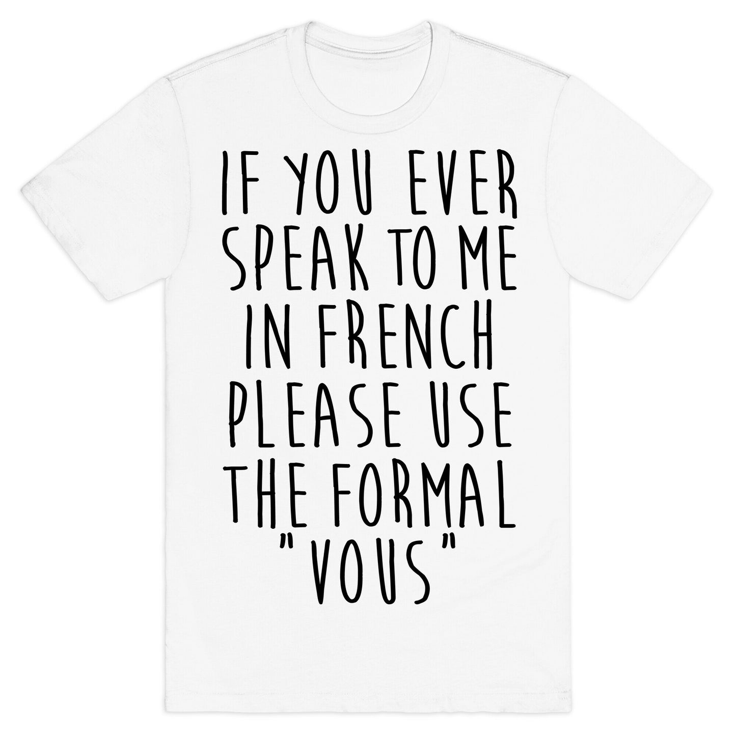 If You Speak To Me In French T-Shirt