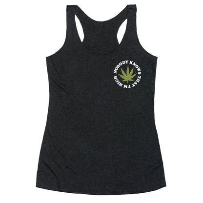 Nobody Knows That I'm High Racerback Tank