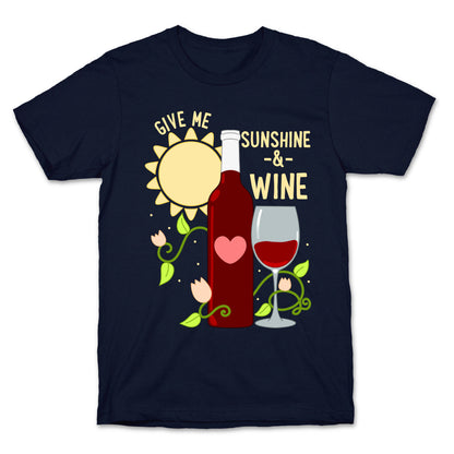 Give Me Sunshine & Wine T-Shirt