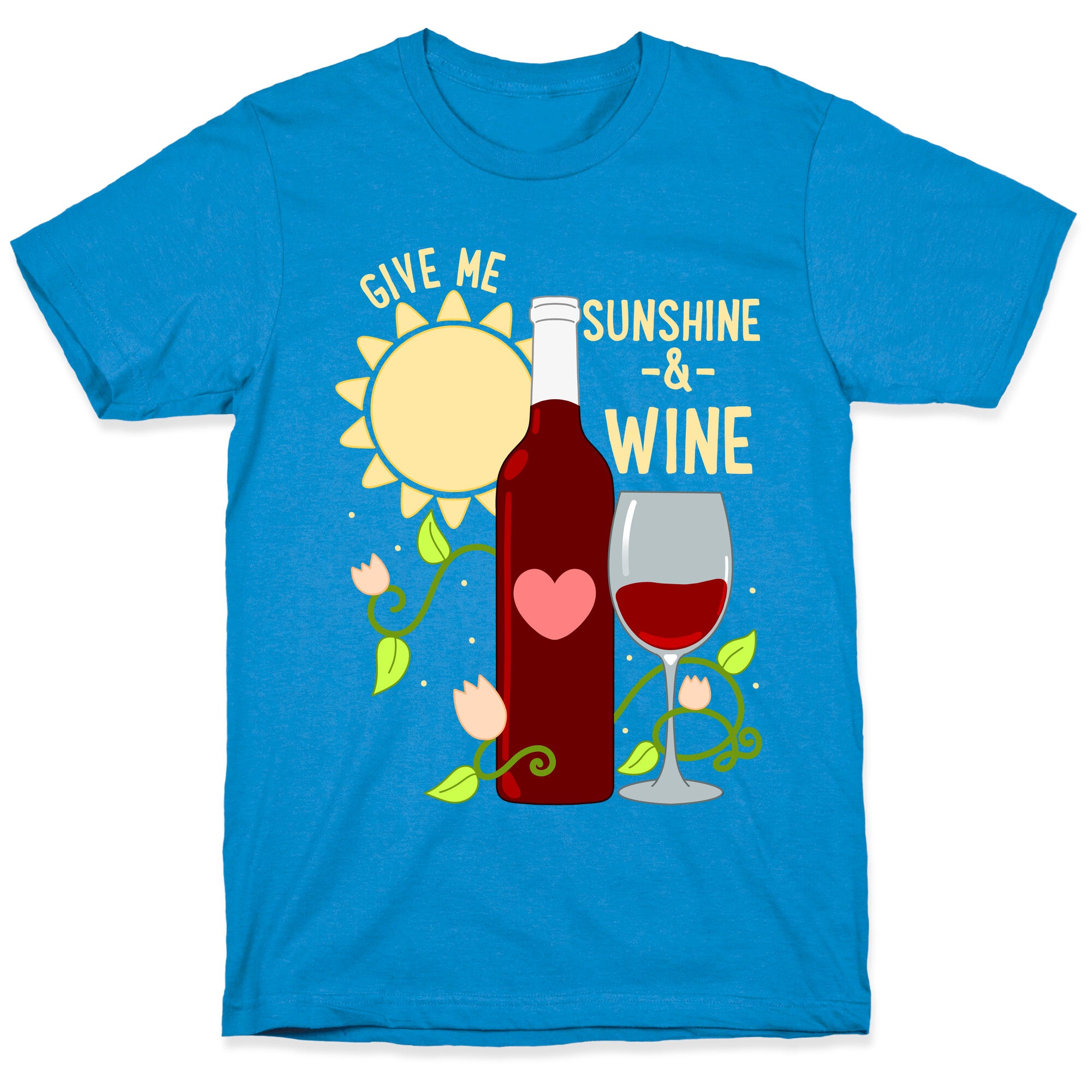 Give Me Sunshine & Wine T-Shirt