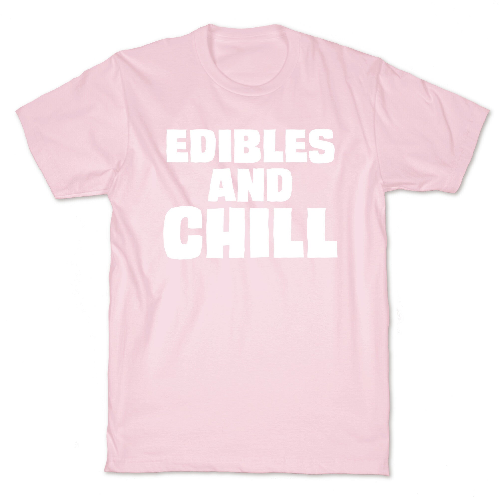 Edibles and Chill T-Shirt