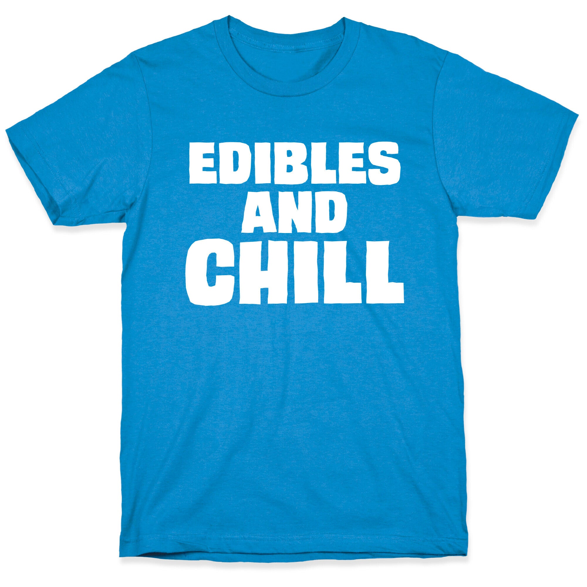 Edibles and Chill T-Shirt